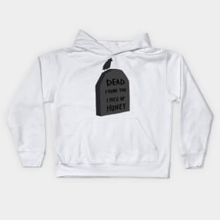 Honey I Rose Up From The Dead Kids Hoodie